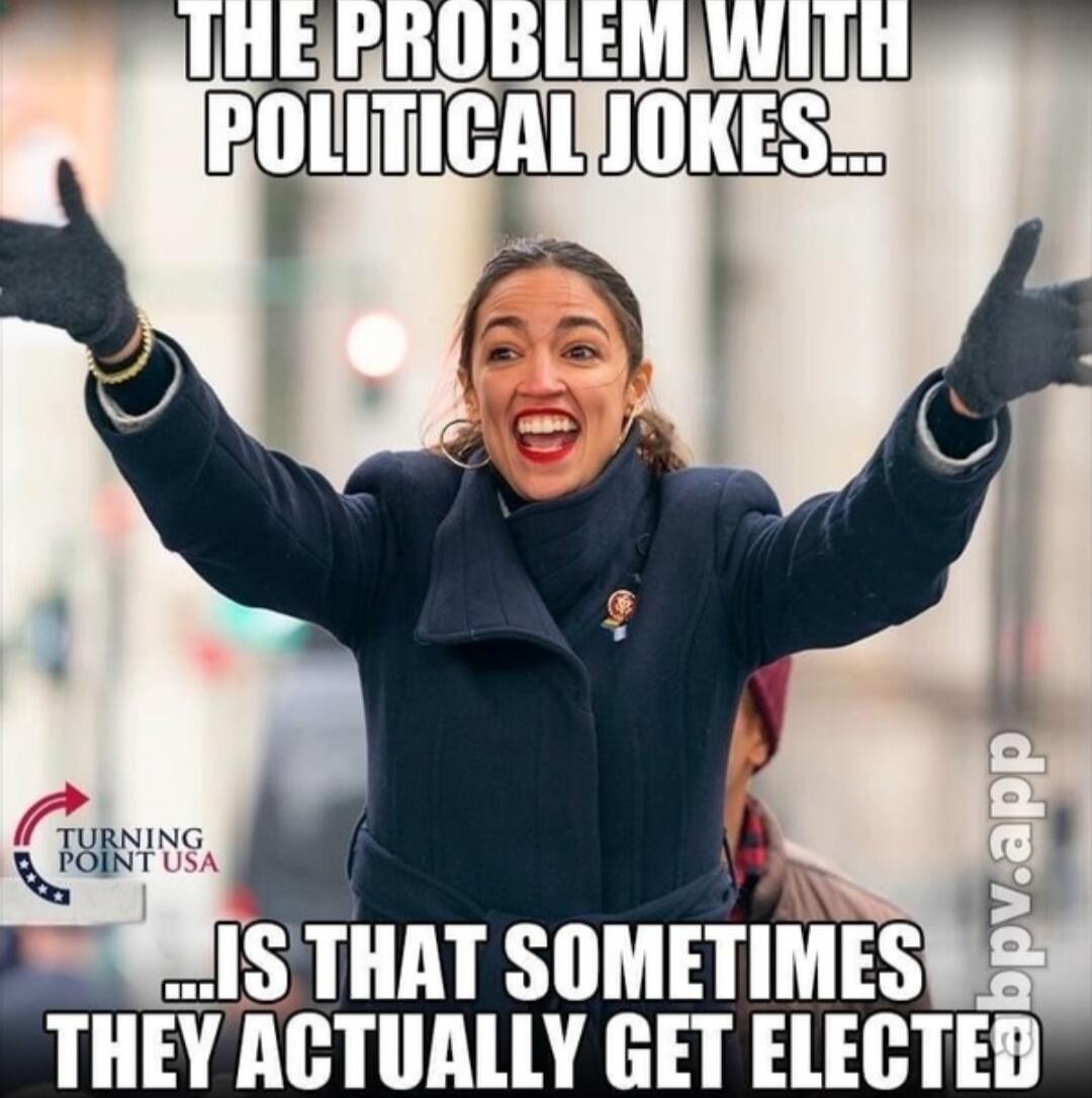 THE PROBLEM WITH POLITICAL JOKES... IS THAT SOMETIMES THEY ACTUALLY GET ELECTED