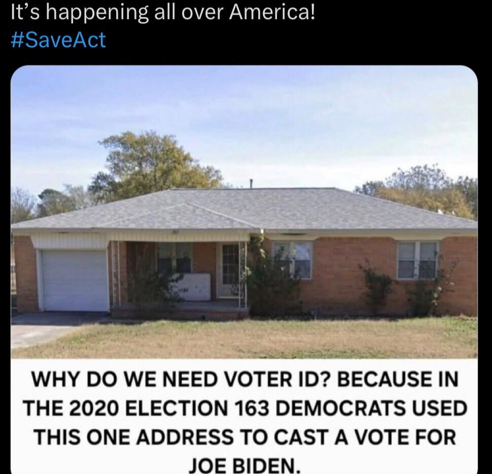 It's happening all over America! #SaveAct

WHY DO WE NEED VOTER ID? BECAUSE IN THE 2020 ELECTION 163 DEMOCRATS USED THIS ONE ADDRESS TO CAST A VOTE FOR JOE BIDEN.