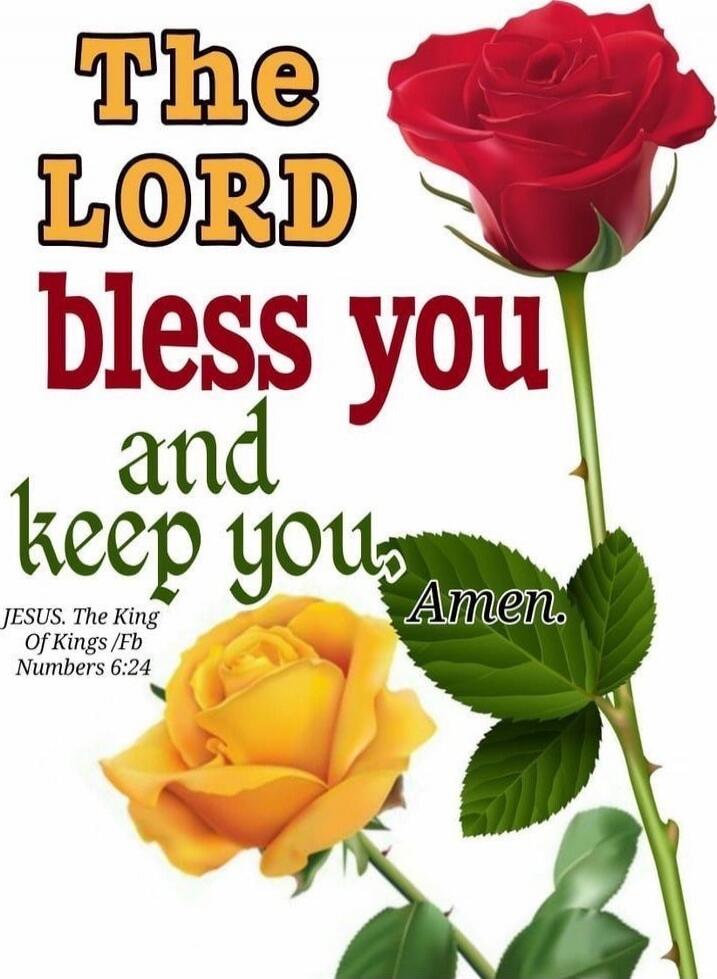 The LORD bless you and keep you. Amen. JESUS. The King Of Kings/Fb Numbers 6:24
