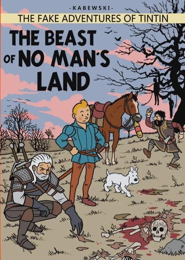 ckasewski SN Y THE FAKE ADVENTURES OF TINTI p THE BEAST orNO MANS