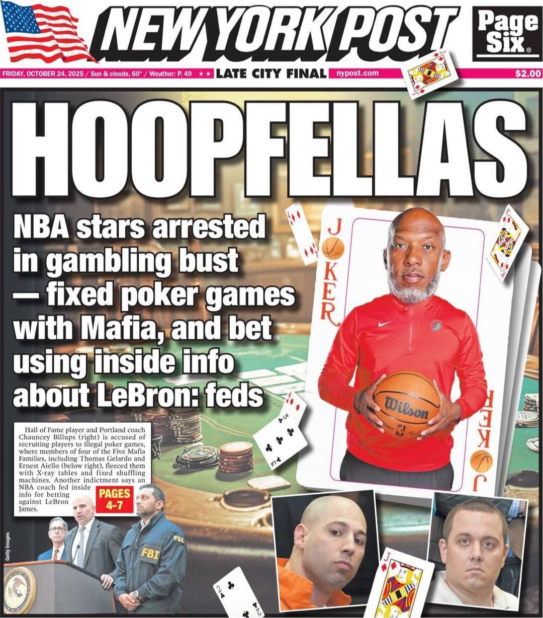 NEW YORK POST
HOOPFELLAS
NBA stars arrested in gambling bust — fixed poker games with Mafia, and bet using inside info about LeBron: feds
PAGES 4-7
