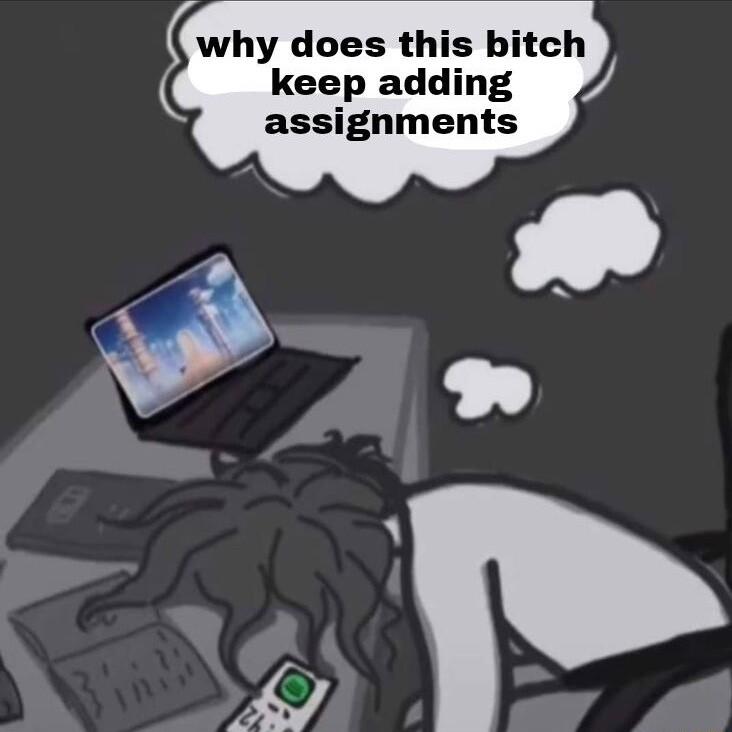why does this bitch keep adding assignments