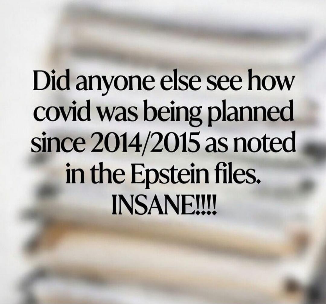 Did anyone else see how covid was being planned since 2014/2015 as noted in the Epstein files. INSANE!!!!