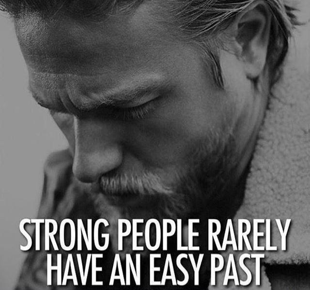 STRONG PEOPLE RARELY HAVE AN EASY PAST