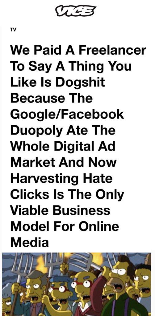 v We Paid A Freelancer To Say A Thing You Like Is Dogshit Because The GoogleFacebook Duopoly Ate The Whole Digital Ad Market And Now Harvesting Hate Clicks Is The Only Viable Business