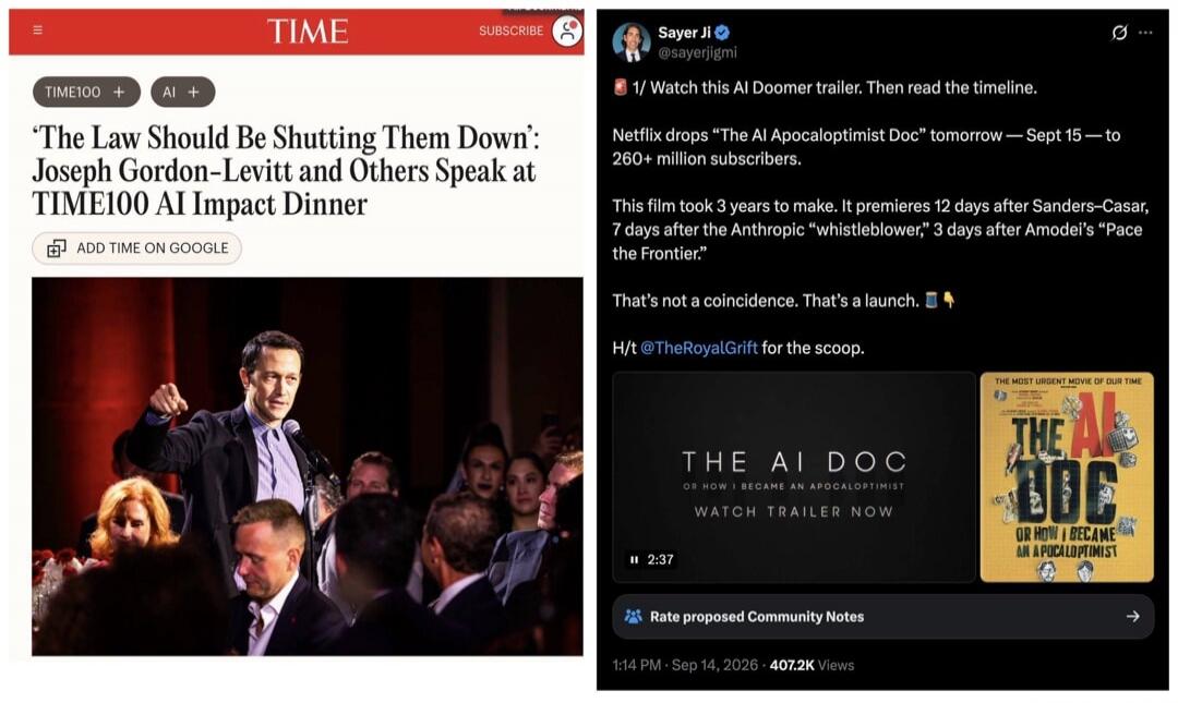 TIME SUBSCRIBE TIME100 AI 'The Law Should Be Shutting Them Down': Joseph Gordon-Levitt and Others Speak at TIME100 AI Impact Dinner ADD TIME ON GOOGLE Sayer Ji @sayerjigmi 1/ Watch this AI Doomer trailer. Then read the timeline. Netflix drops 'The AI Apocaloptimist Doc' tomorrow - Sept 15 - to 260+ million subscribers. This film took 3 years to mak