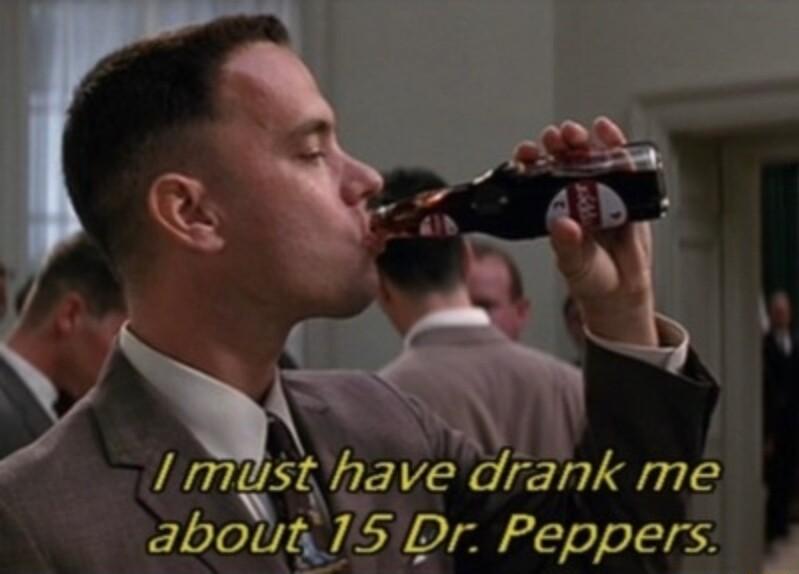 mus Qa ve drank me 2boUL 15 Dr Peppers