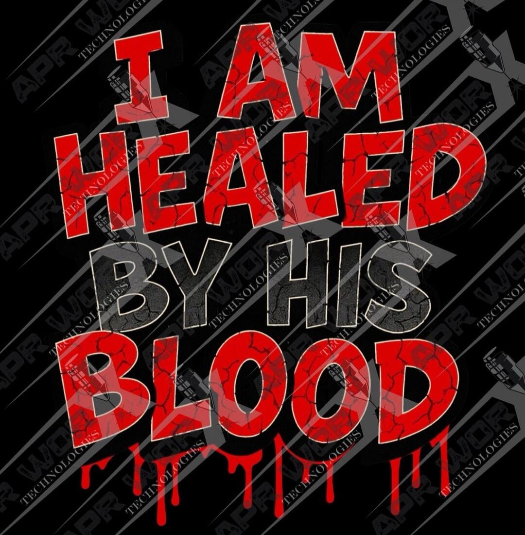 I AM HEALED BY HIS BLOOD