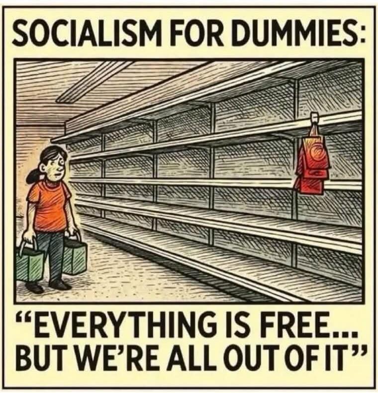 SOCIALISM FOR DUMMIES: EVERYTHING IS FREE... BUT WE'RE ALL OUT OF IT