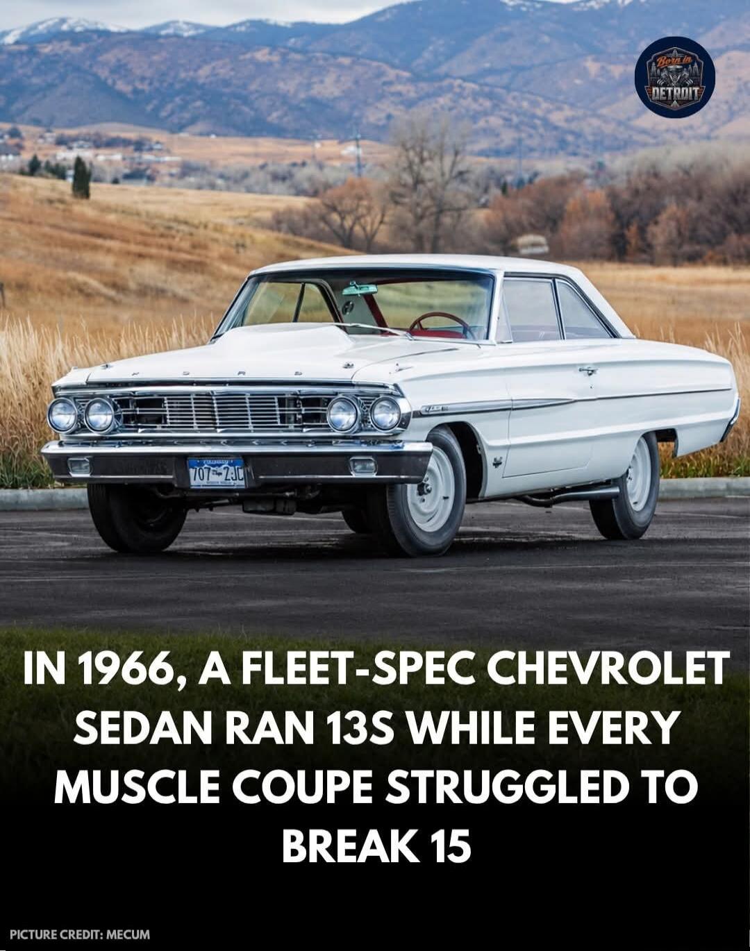 IN 1966, A FLEET-SPEC CHEVROLET SEDAN RAN 13S WHILE EVERY MUSCLE COUPE STRUGGLED TO BREAK 15. PICTURE CREDIT: MECUM. BORN IN DETROIT