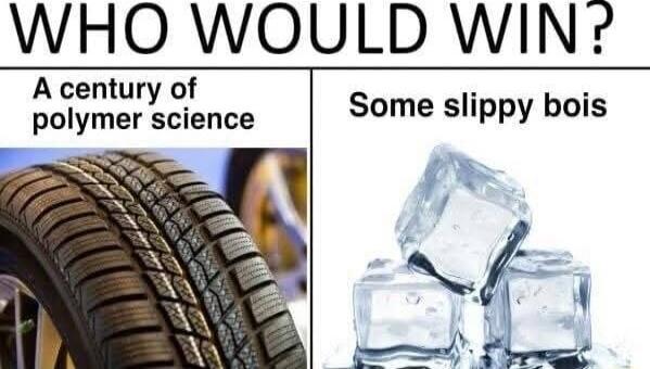 WHO WOULD WIN A century of polymer science Some slippy bois