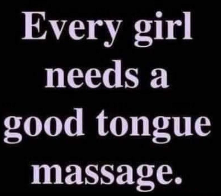 Every girl needs a good tongue massage