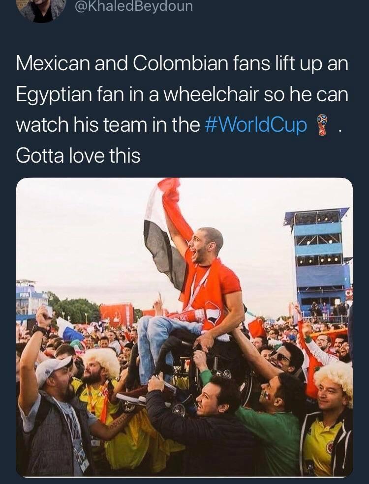 KhaledBeyaoun V SeraTale Kfololpslol TaR 7Ta N Il 1AV oRzlg Egyptian fan in a wheelchair so he can watch his team in the WorldCup Gotta love this