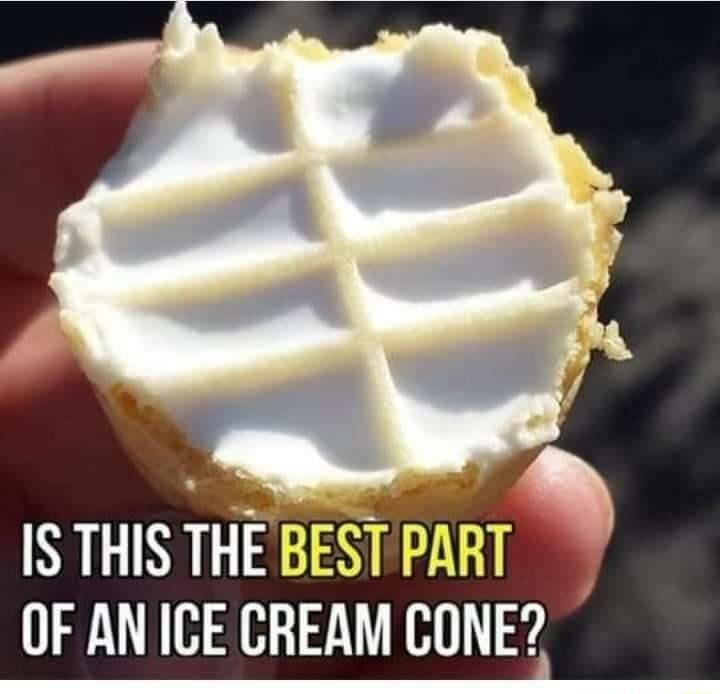 IS THIS THE BEST PAf OF AN ICE CREAM CONE