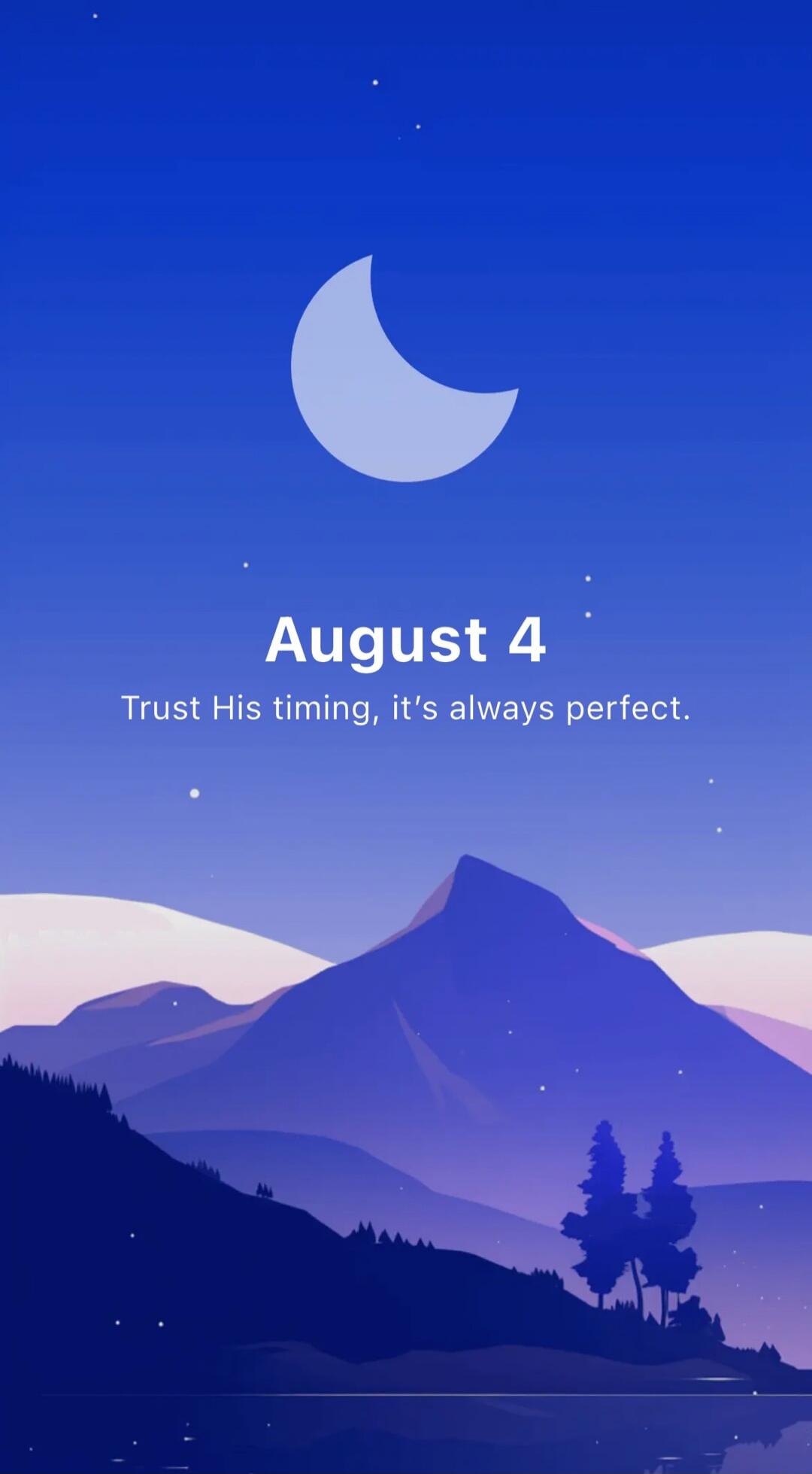 August 4. Trust His timing, it's always perfect.