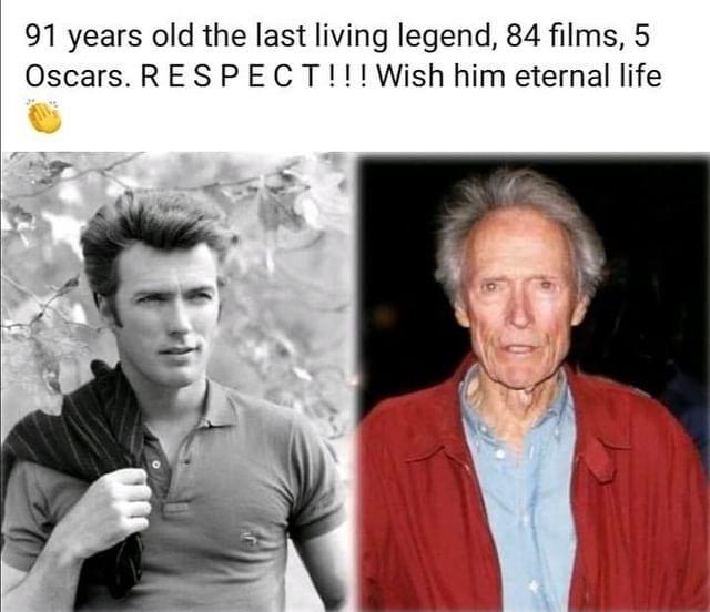 91 years old the last living legend 84 films 5 Oscars RESPECTWish him eternal life