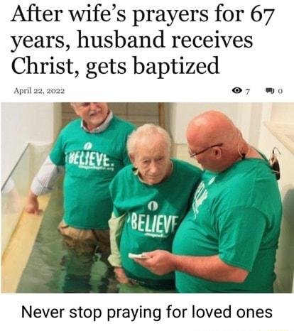 After wifes prayers for 67 years husband receives Chrlst gets baptized b MV Never stop praying for loved ones