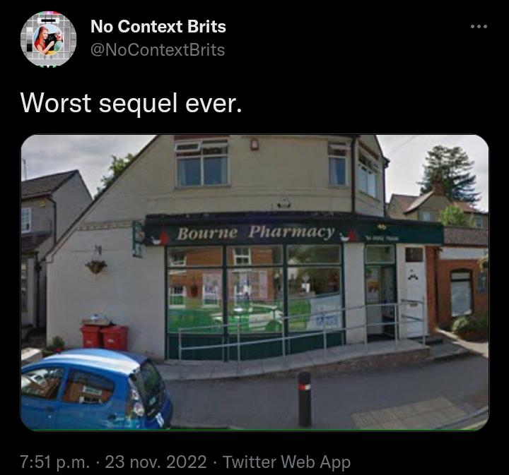 No Context Brits NoContextBrits WIS VT REIVET y _ Bourne Pharmacy __ le 751 pm 23 nov 2022 Twitter Web App