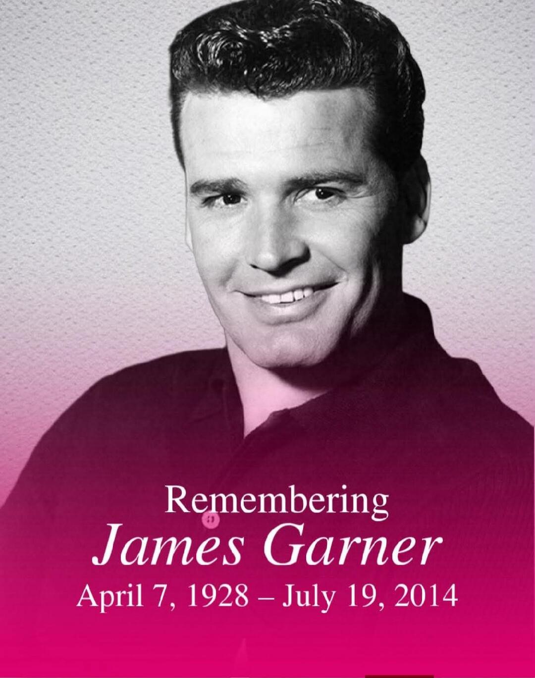 Remembering James Garner April 7, 1928 – July 19, 2014