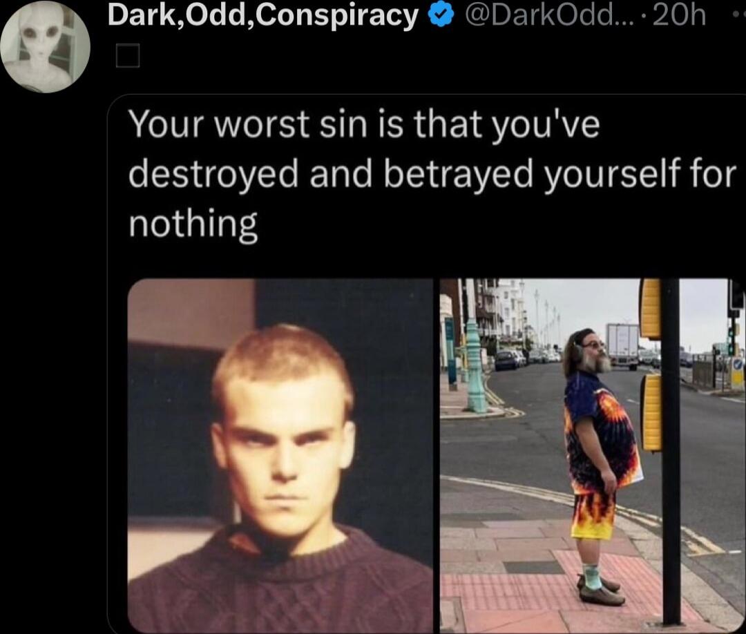 a Dark0ddConspiracy DarkOdd 20h Your worst sin is that youve destroyed and betrayed yourself for nothing