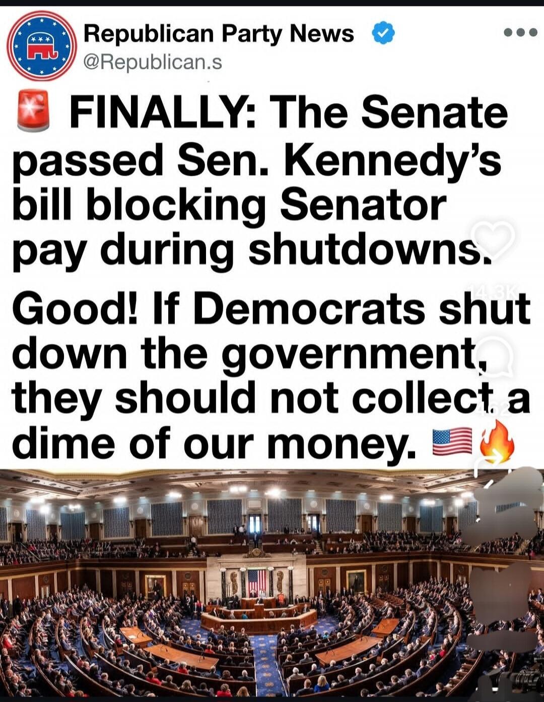 Republican Party News. FINALLY: The Senate passed Sen. Kennedy's bill blocking Senator pay during shutdowns. Good! If Democrats shut down the government, they should not collect a dime of our money.