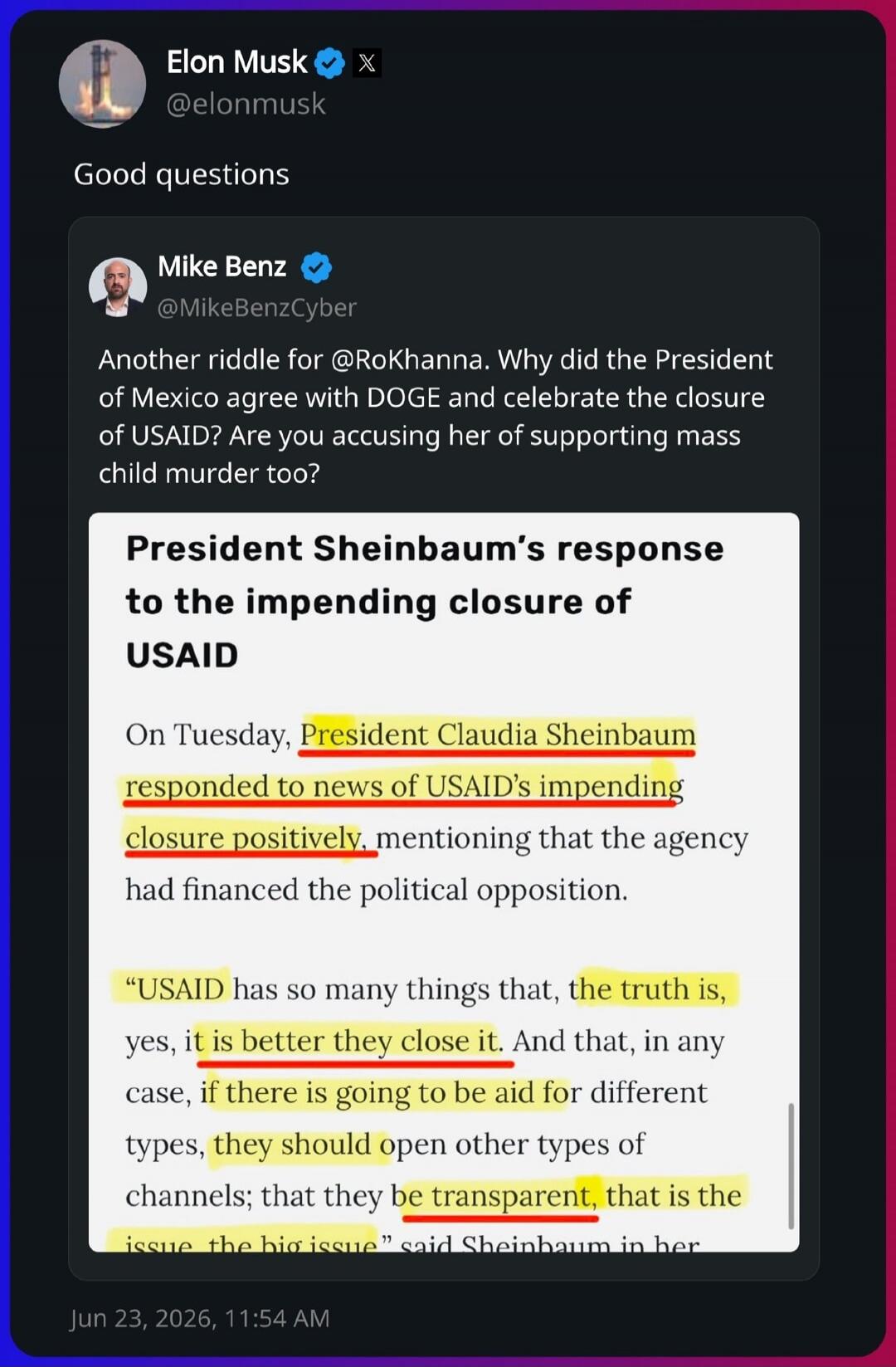 Elon Musk @elonmusk Good questions Mike Benz @MikeBenzCyber Another riddle for @RoKhanna. Why did the President of Mexico agree with DOGE and celebrate the closure of USAID? Are you accusing her of supporting mass child murder too? President Sheinbaum's response to the impending closure of USAID On Tuesday, President Claudia Sheinbaum responded to 