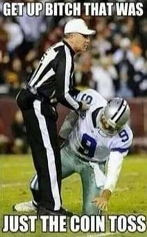 GET UP BITCH THAT WAS JUST THE COIN TOSS