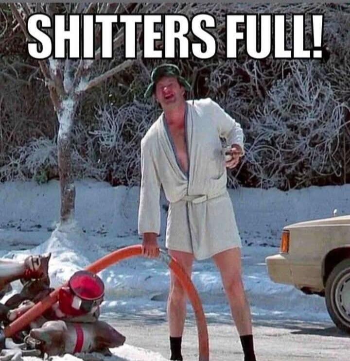 SHITTERS FULL!