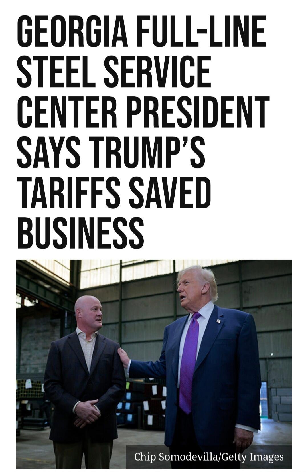 GEORGIA FULL-LINE STEEL SERVICE CENTER PRESIDENT SAYS TRUMP'S TARIFFS SAVED BUSINESS
Chip Somodevilla/Getty Images