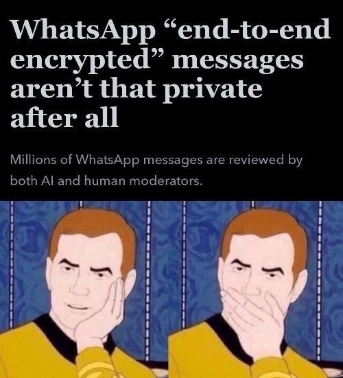 WhatsApp end to end encrypted messages arent that private after all Millions of WhatsApp messages are reviewed by both Al and human moderators