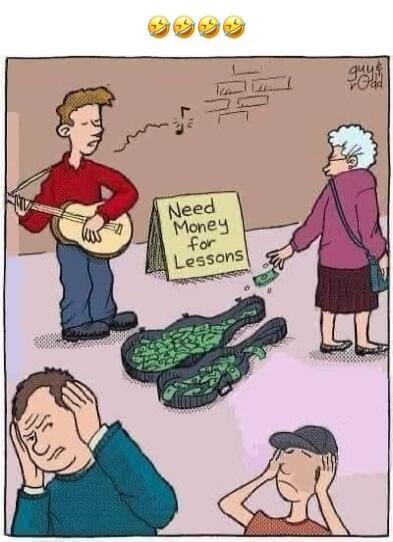 A street musician is playing a guitar poorly. His sign says 'Need Money for Lessons'. An old woman is putting money into his guitar case, which is already full of cash. Two other people are covering their ears, annoyed by the music. There are laughing emojis at the top of the image.