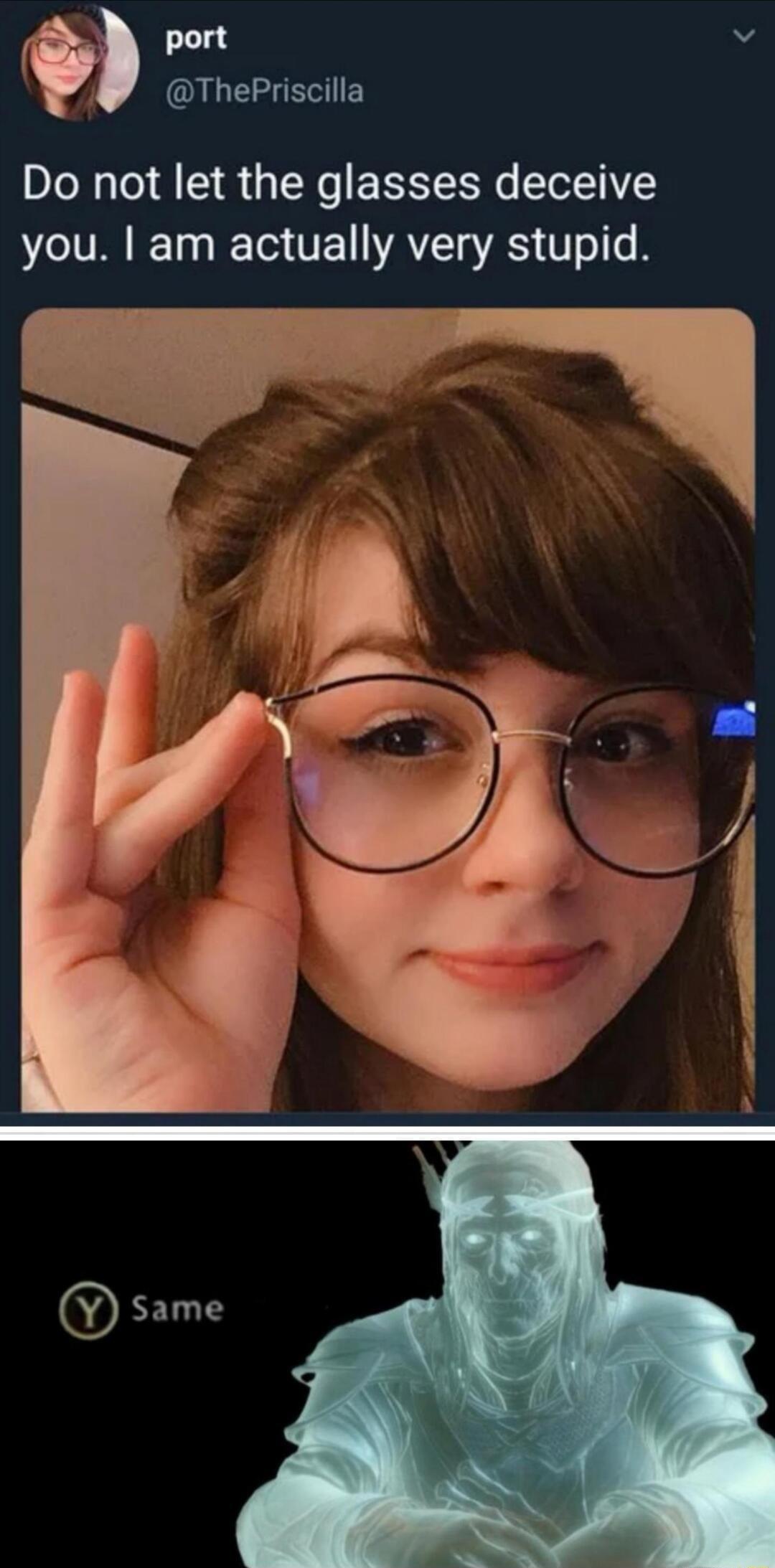 port 3 ThePriscilla Do not let the glasses deceive you am actually very stupid