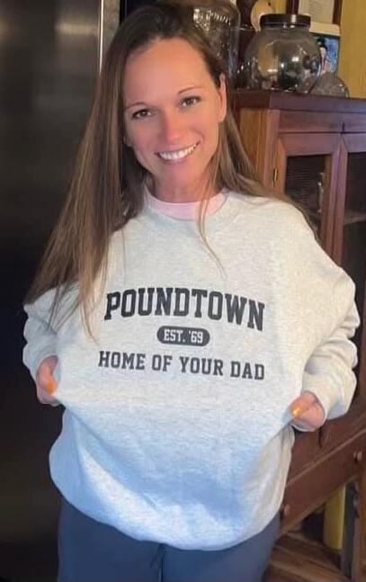 POUNDTOWN EST. '69 HOME OF YOUR DAD