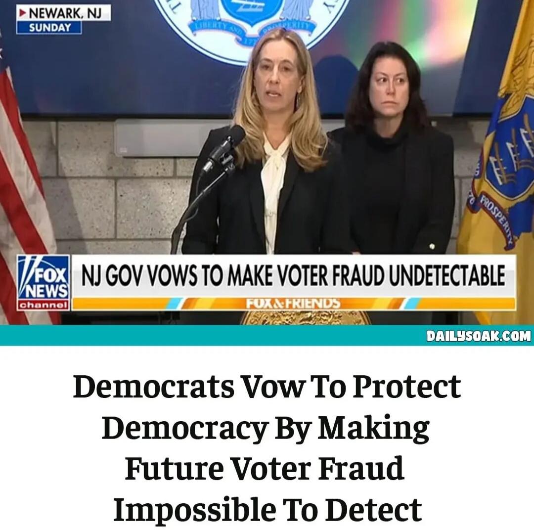NEWARK, NJ SUNDAY FOX NEWS channel NJ GOV VOWS TO MAKE VOTER FRAUD UNDETECTABLE FOX & FRIENDS DAILYSOAK.COM Democrats Vow To Protect Democracy By Making Future Voter Fraud Impossible To Detect