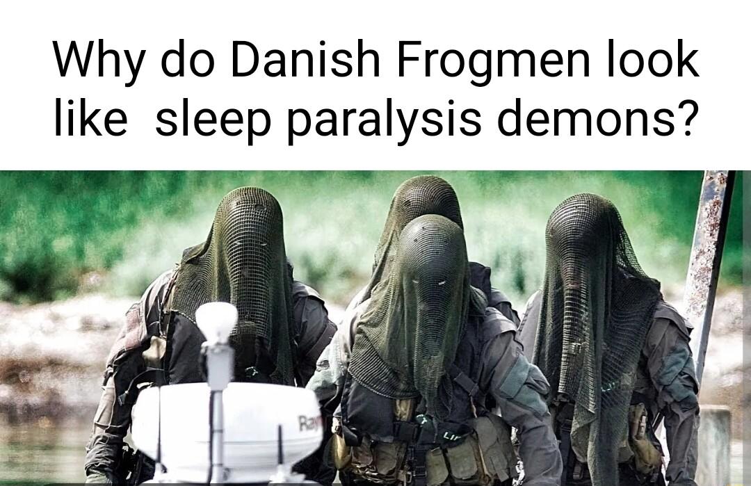 Why do Danish Frogmen look like sleep paralysis demons