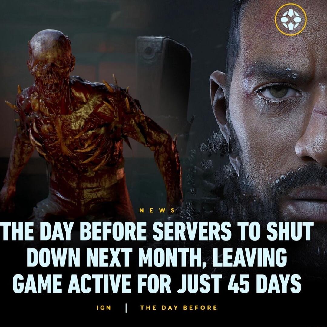 N THE DAY BEFORE SERVERS TO SHUT DOWN NEXT MONTH LEAVING GAME ACTIVE FOR JUST 45 DAYS