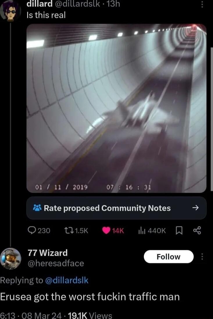 dillard dillardslk 13h Isthisreal W 01 11 2019 7 Rate proposed Community Notes Q230 Q15K lidaok o8 77 Wizard Foll B T Replying to dillardslk Erusea got the worst fuckin traffic man 613 08 Mar 24 191K Views