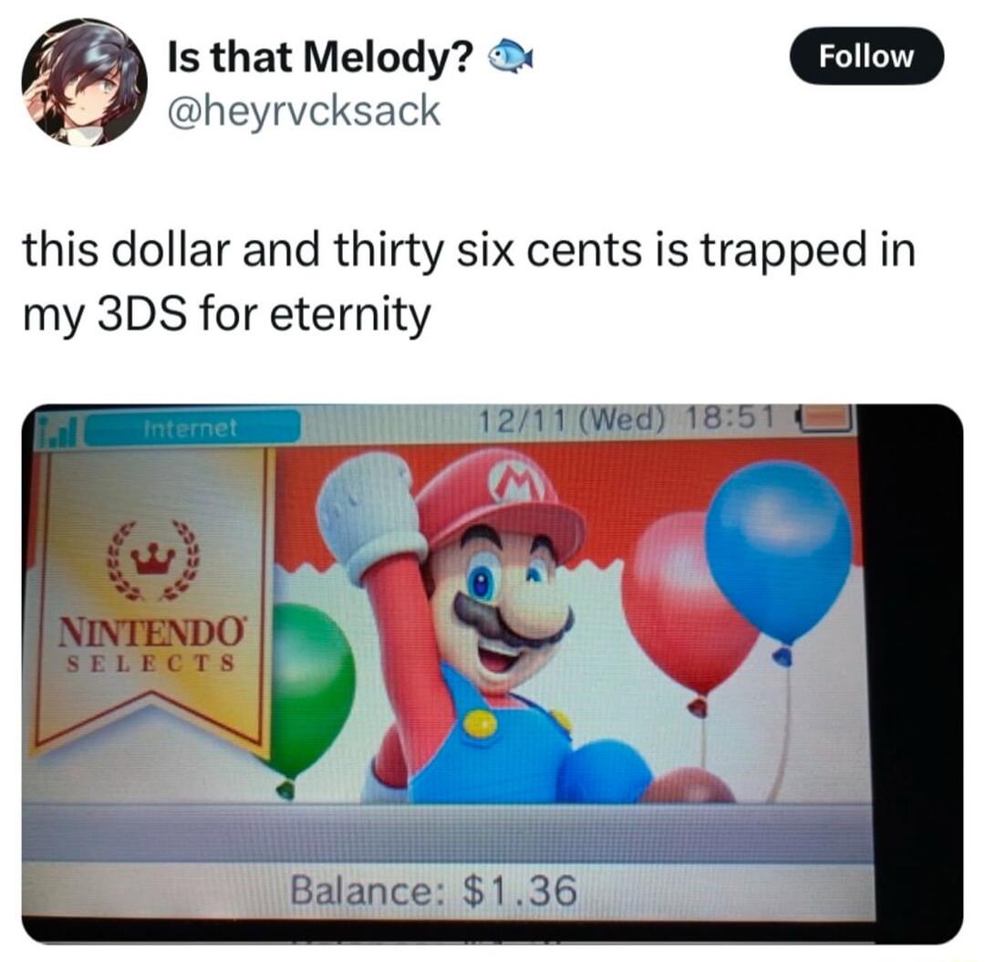 Is that Melody Fotiow heyrvcksack this dollar and thirty six cents is trapped in my 3DS for eternity