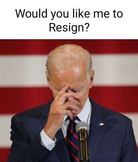 Would you like me to Resign