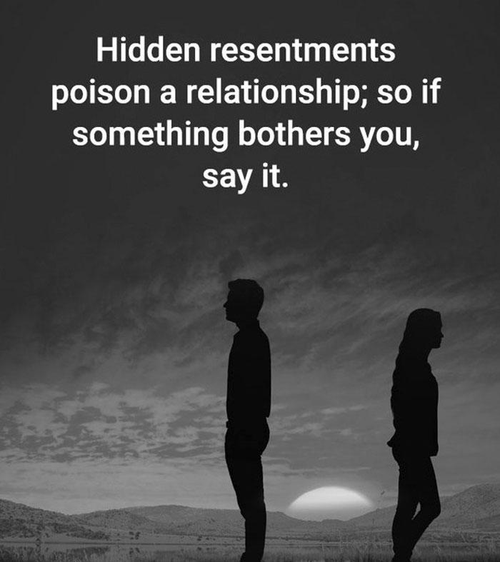 Hidden resentments poison a relationship so if S le R ool HTTERTIT CEVALS