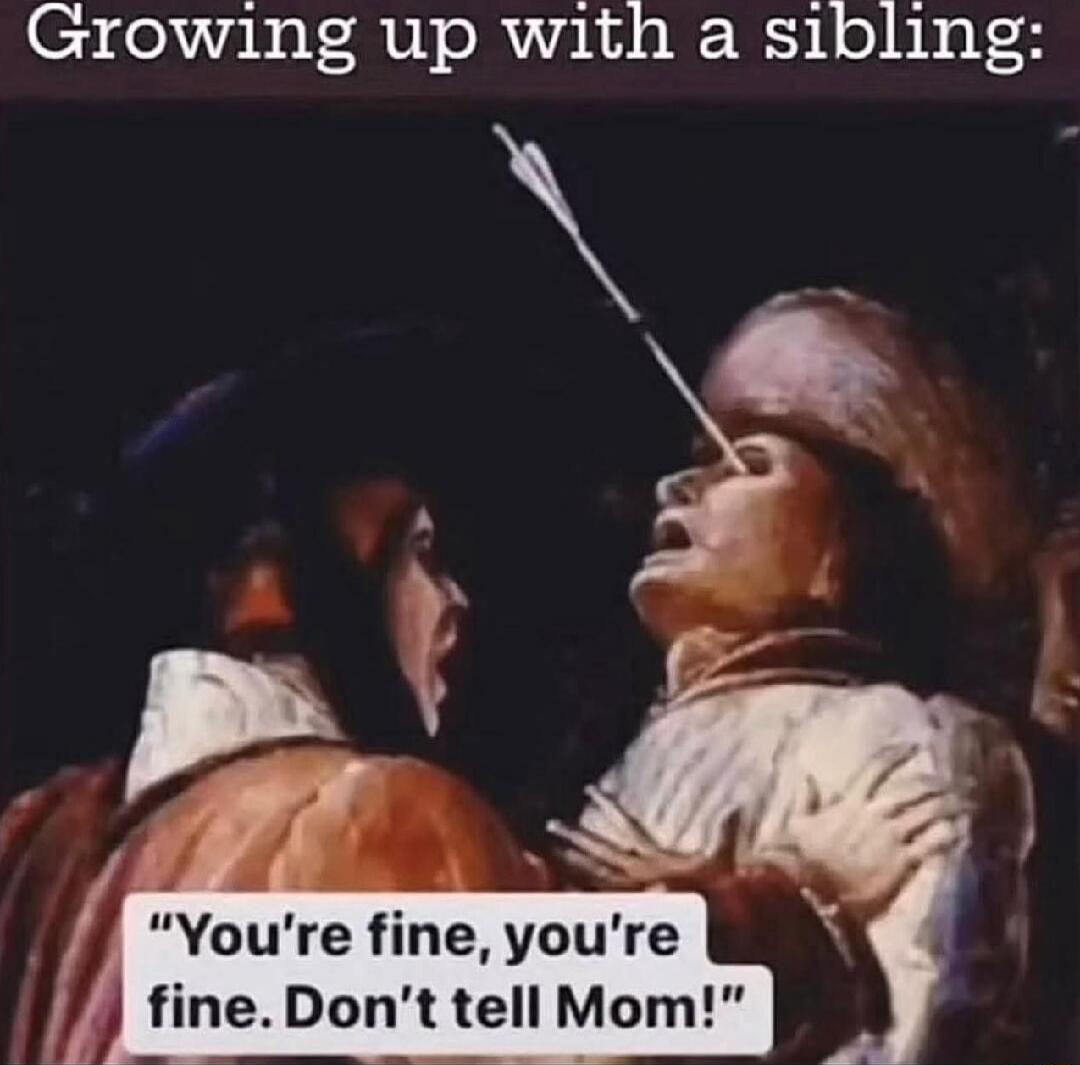 Growing up with a sibling:
