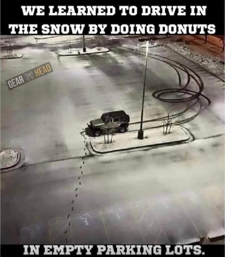 WE LEARNED TO DRIVE IN e IN EMPTY PARKING LOTS