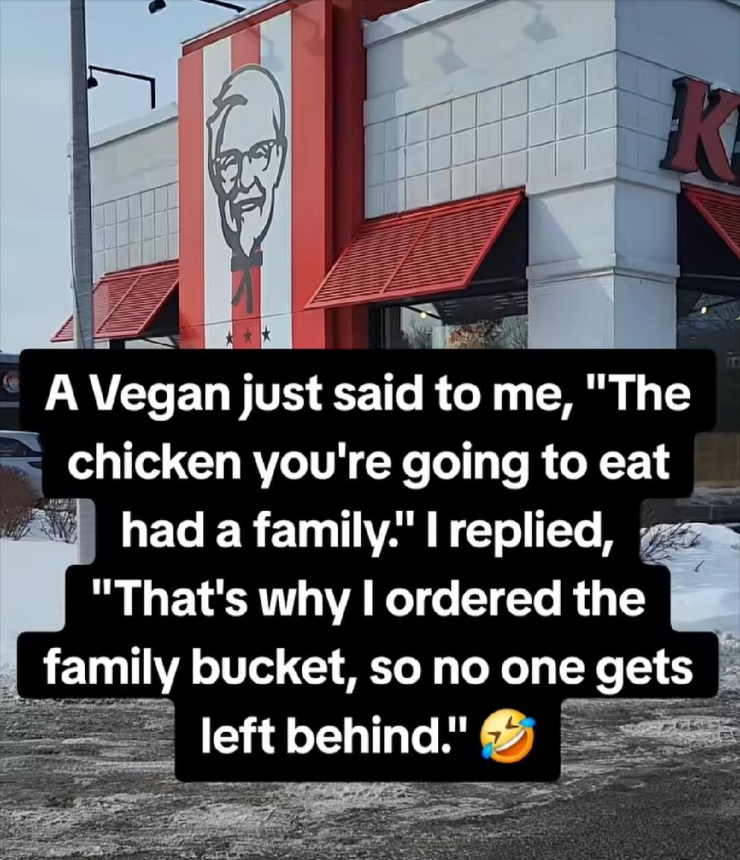 A Vegan just said to me, 