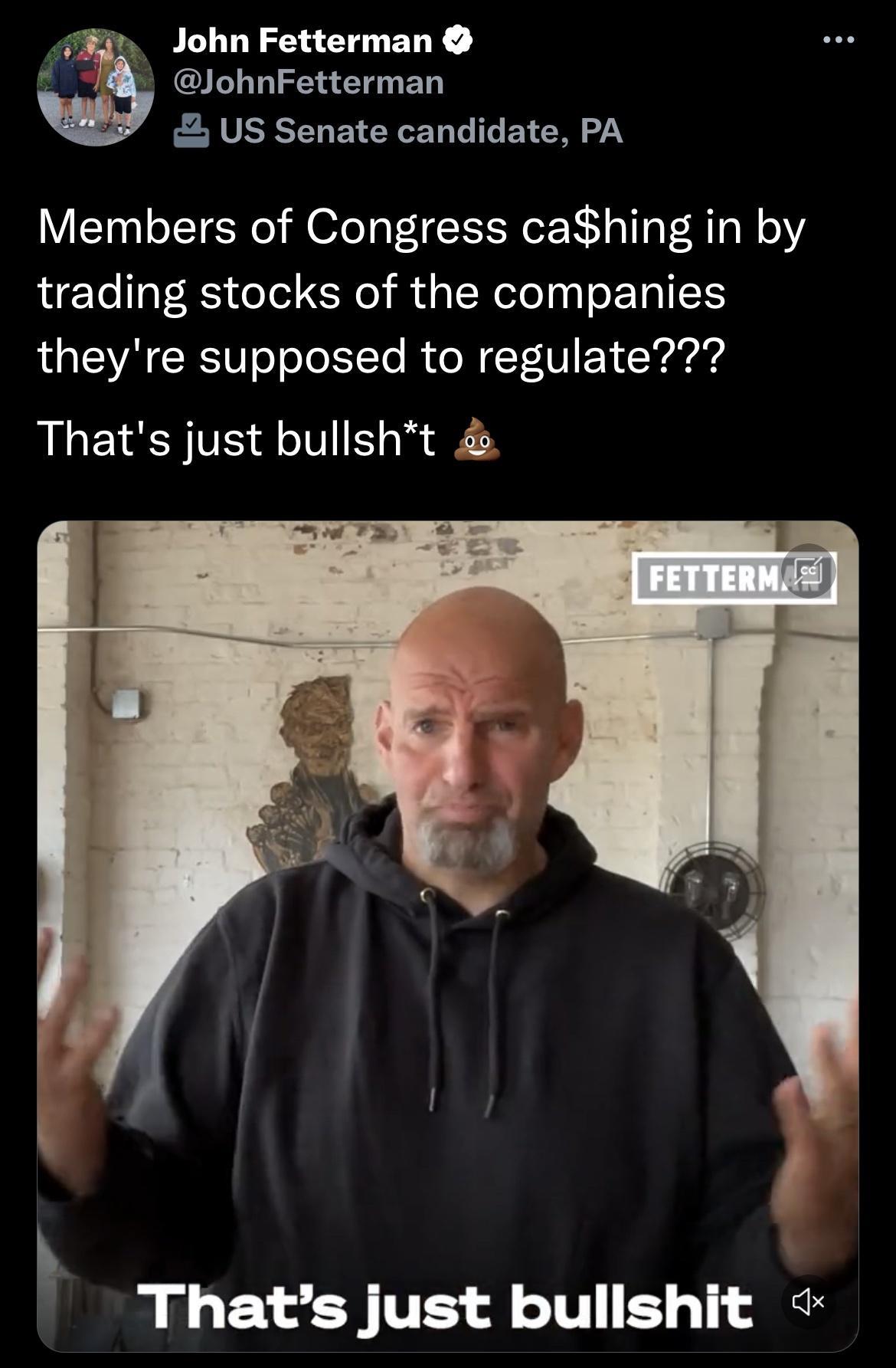 John Fetterman JohnFetterman US Senate candidate PA Members of Congress cahing in by trading stocks of the companies theyre supposed to regulate Thats just bullsht 4 Thats just bulishit