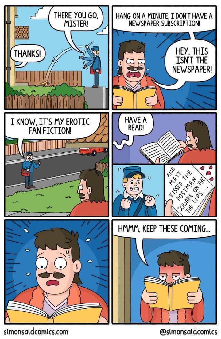 THERE YOU GO HANG ON A MINUTE T DONT HAVE A MISTER NEWSPAPER SUBSCRIPTION HEY THIS ISNT THE NEWSPAPER TKNOW ITS MY EROTIC FANFICTION HMMM KEEP THESE COMING simonsaidcomicscom simonsaidcomics