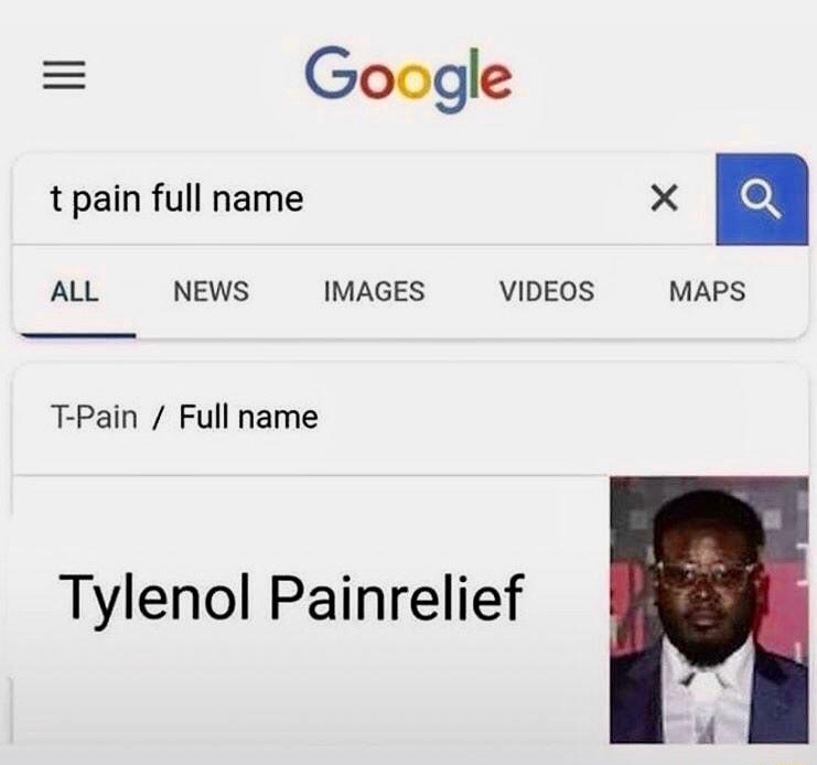 Il Google t pain full name ALL NEWS IMAGES VIDEOS T Pain Full name Tylenol Painrelief ol MAPS