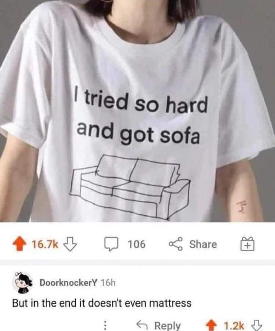 467k 106 o share DoorknockerY 16h Butin the end it doesnt even mattress Reply 4 12k