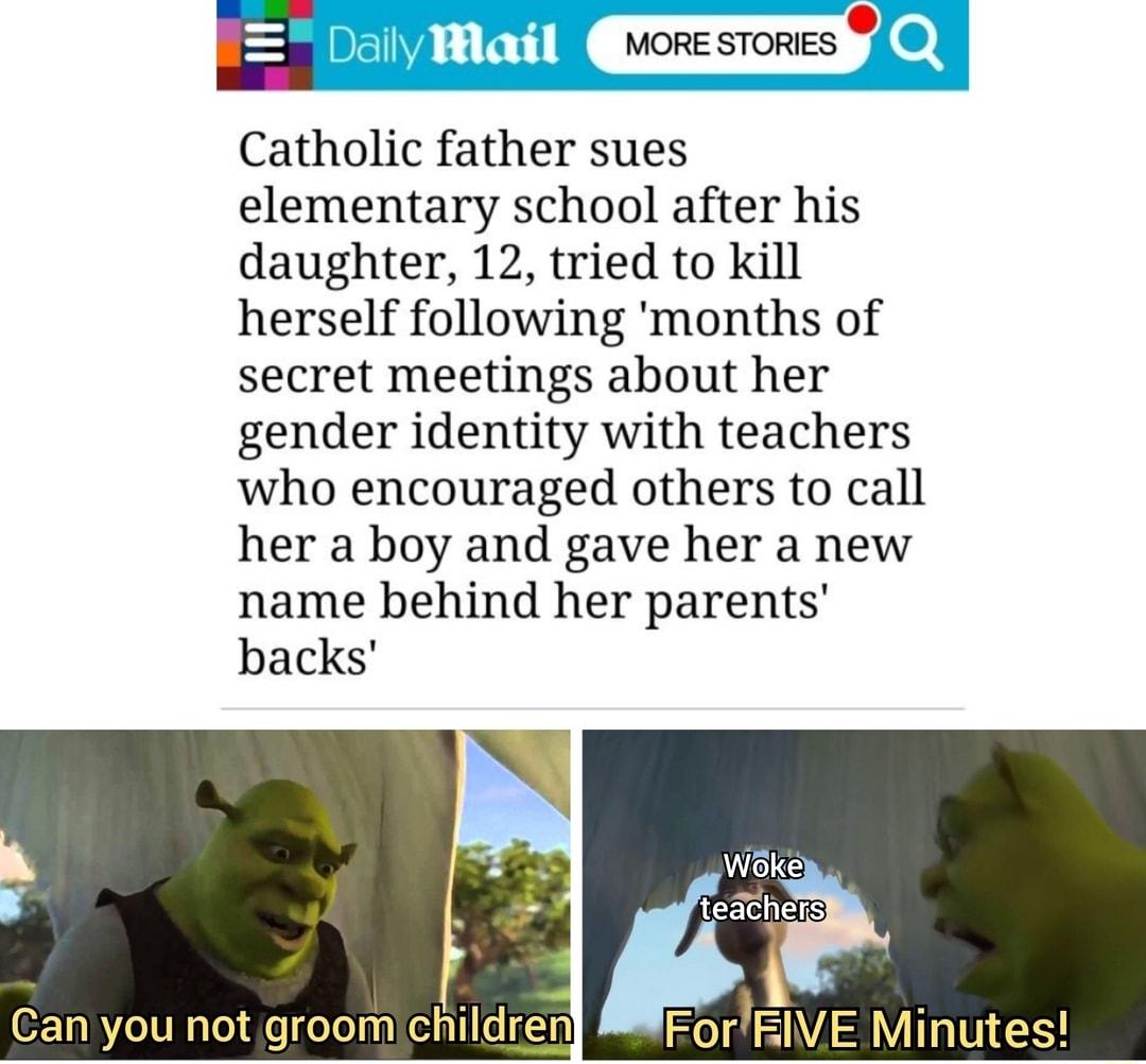 EDgw 118 MORESTORES r Catholic father sues elementary school after his daughter 12 tried to kill herself following months of secret meetings about her gender identity with teachers who encouraged others to call her a boy and gave her a new name behind her parents backs Wokepy y TECERS Y e o gl L VA T 1V 3