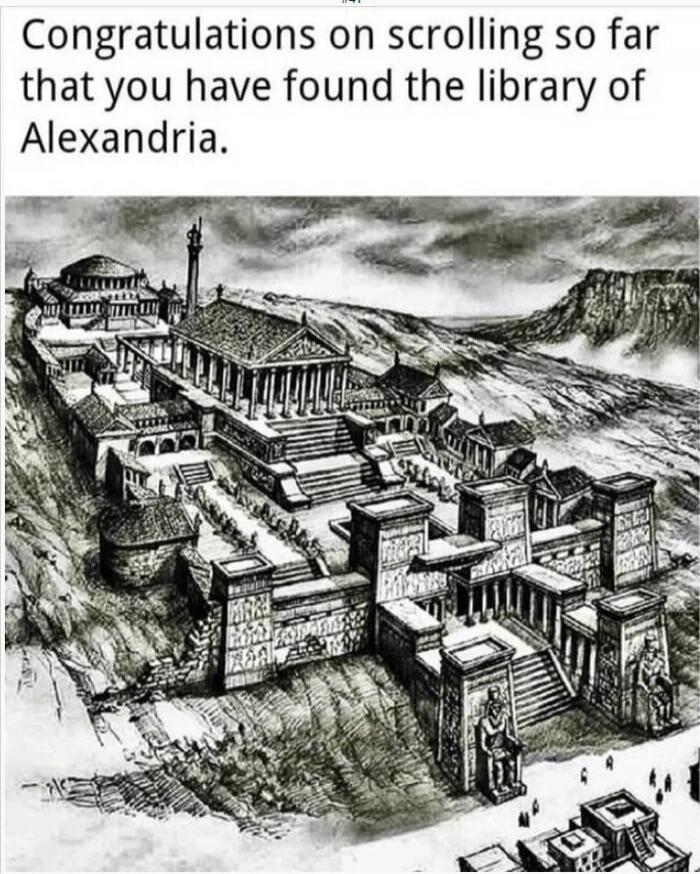 Congratulations on scrolling so far that you have found the library of Alexandria.