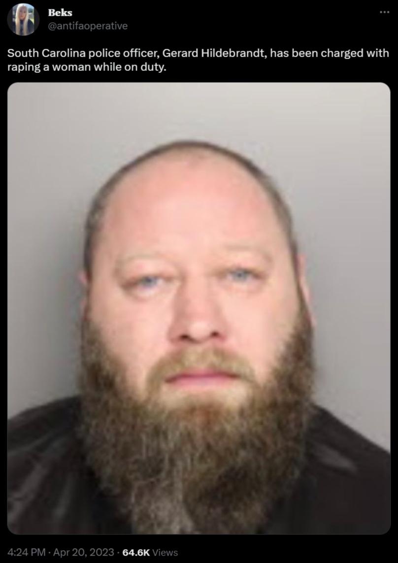 9 South Carolina police afier Gerard Hidebrandt has boen charged with raping a woman while on duty